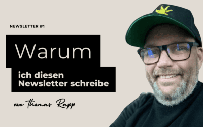 Warum ich diesen Newsletter schreibe …